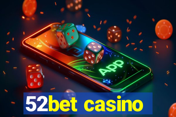 52bet casino